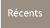 Récents